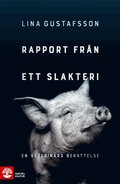 Rapport frn ett slakteri : en veterinrs berttelse
