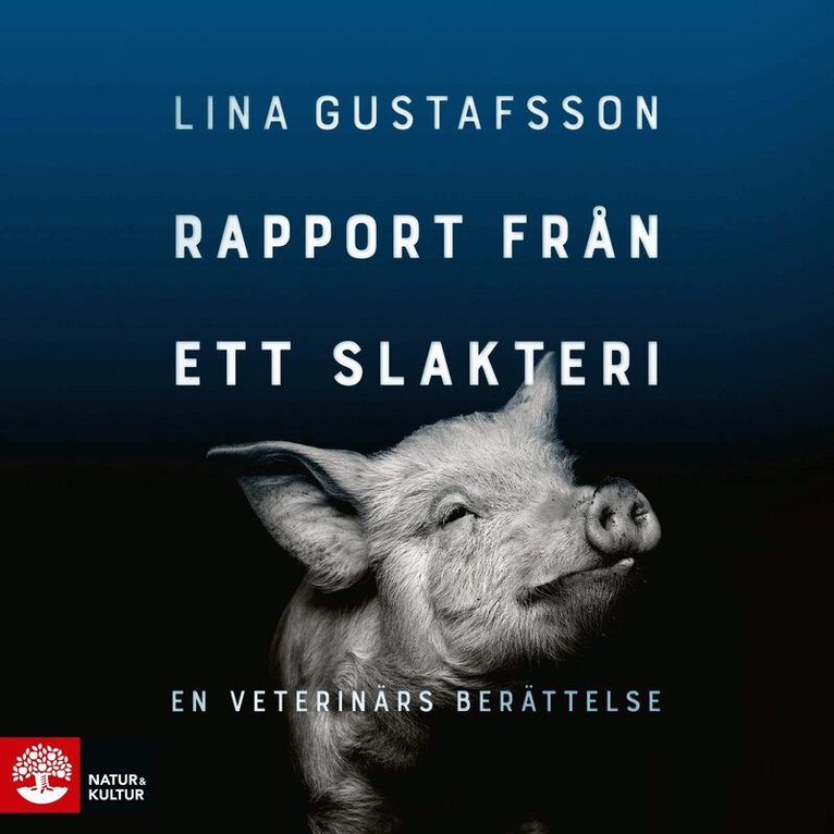 Lina Gustafsson - Rapport från ett slakteri : en veterinärs berättelse, Ljudbok