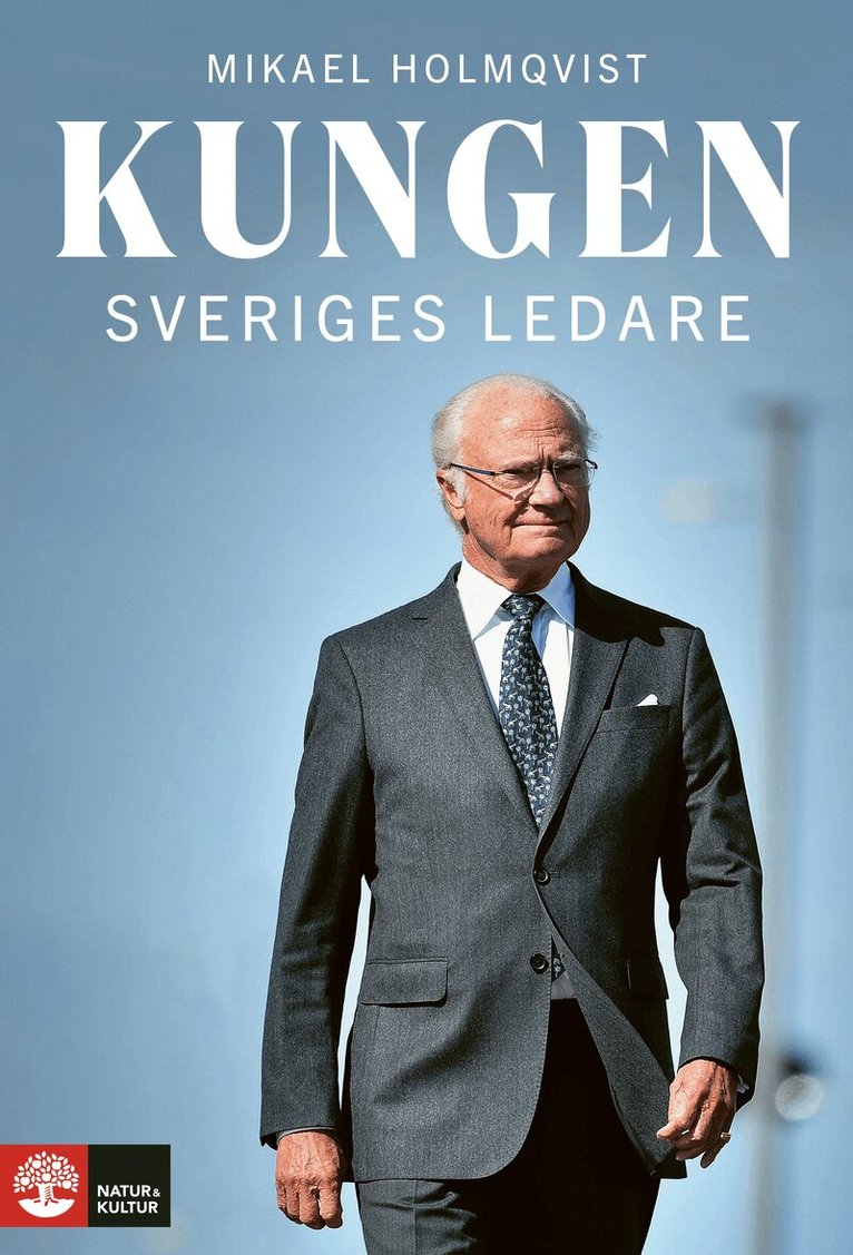 Mikael Holmqvist - Kungen : Sveriges ledare, Inbunden