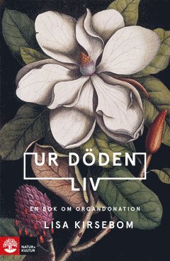 Lisa Kirsebom - Ur döden liv : en bok om organdonation, E-bok
