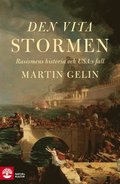 Den vita stormen : rasismens historia och USA:s fall