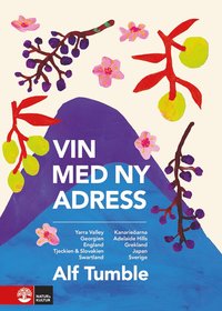 Vin med ny adress : Yarra Valley, Georgien, England, Tjeckien & Slovakien, Swartland, Kanariearna, Adelaide Hills, Grekland, Japan, Sverige