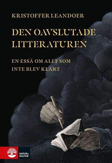 Kristoffer Leandoer - Den oavslutade litteraturen : en essä om allt som inte blev klart, E-bok