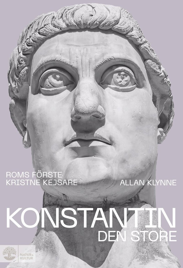 Allan Klynne - Konstantin den store : Roms första kristne kejsare, E-bok