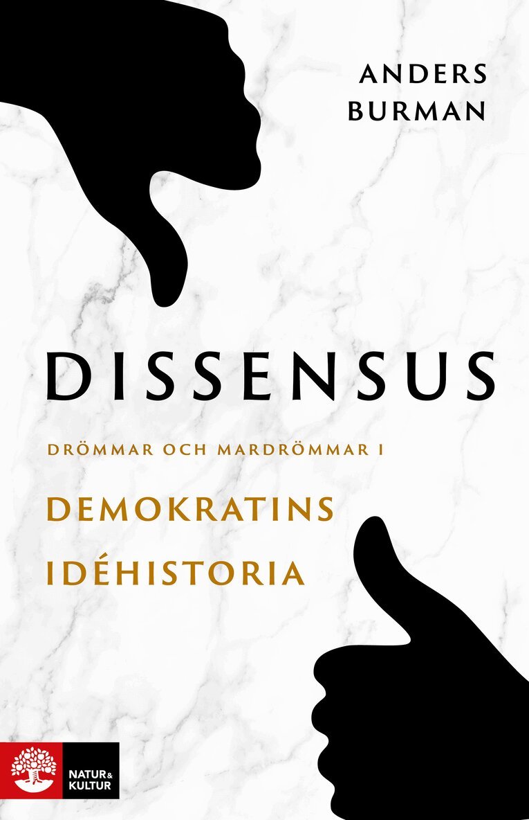 Anders Burman - Dissensus : drömmar och mardrömmar i demokratins idéhistoria, E-bok