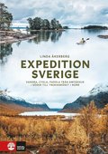 Expedition Sverige : Vandra, cykla, paddla frn Smygehuk i sder till T