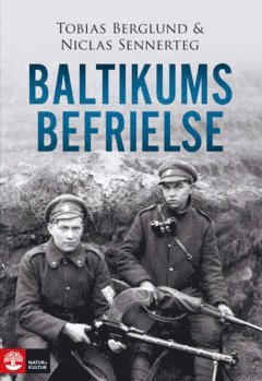Tobias Berglund, Niclas Sennerteg - Baltikums befrielse, E-bok