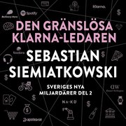 Sveriges nya miljardärer (2) : Den gränslösa Klarna-ledaren Sebastian Siemiatkowski