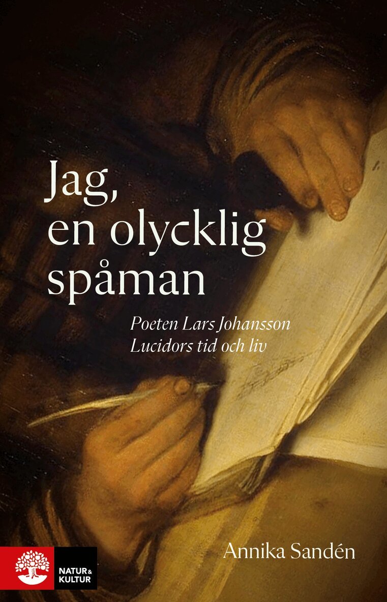 Annika Sandén - Jag, en olycklig spåman : poeten Lasse Johansson Lucidors liv och tid, E-bok