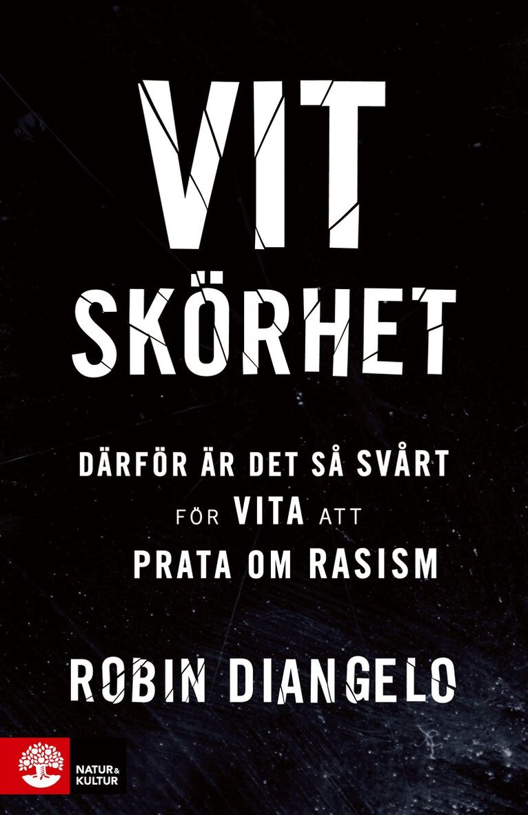Robin DiAngelo - Vit skörhet : därför är det så svårt för vita att prata om rasism, E-bok
