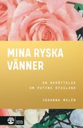 Mina ryska vnner : en berttelse om Putins Ryssland