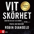 Vit skrhet : drfr r det svrt fr vita att prata om rasism