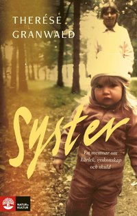 Syster : en memoar om krlek, syskonskap och skuld