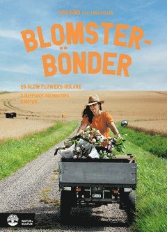 Lisa Ising, Lena Koller - Blomsterbönder : 25 slow flowers-odlare - självplock, odlingstips & möten, E-bok