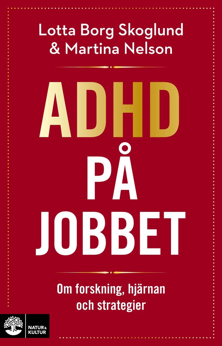 Lotta Borg Skoglund, Martina Nelson - Adhd på jobbet : om forskning, hjärnan och strategier, E-bok