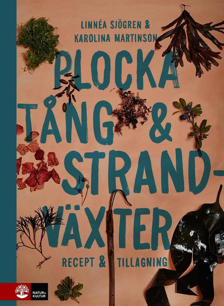 Linnéa Sjögren, Karolina Martinson - Plocka tång & strandväxter : recept och tillagning, E-bok