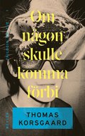 Om ngon skulle komma frbi