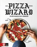 Pizza wizard : s� g�r du magisk pizza i hemmaugn