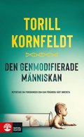 Den genmodifierade mnniskan : reportage om forskningen som kan frndra vrt innersta