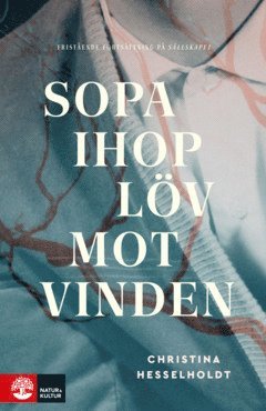 Christina Hesselholdt - Sopa ihop löv mot vinden, E-bok