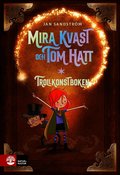 Trollkonstboken : Mira Kvast och Tom Hatt