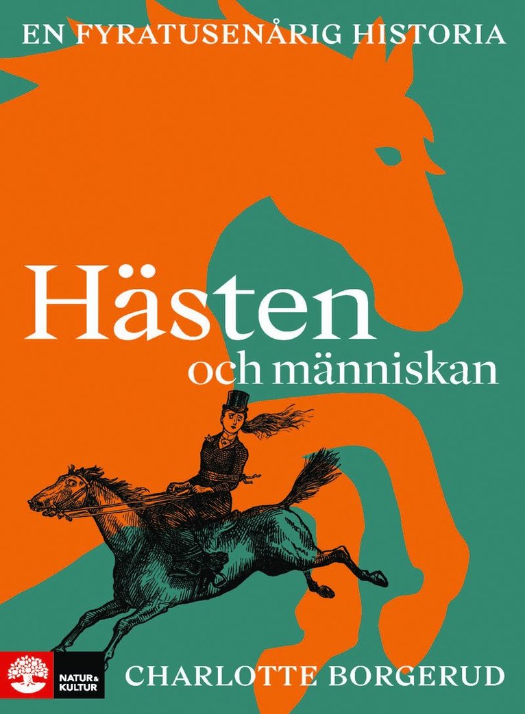 Charlotte Borgerud - Hästen och människan : en fyratusenårig historia, E-bok