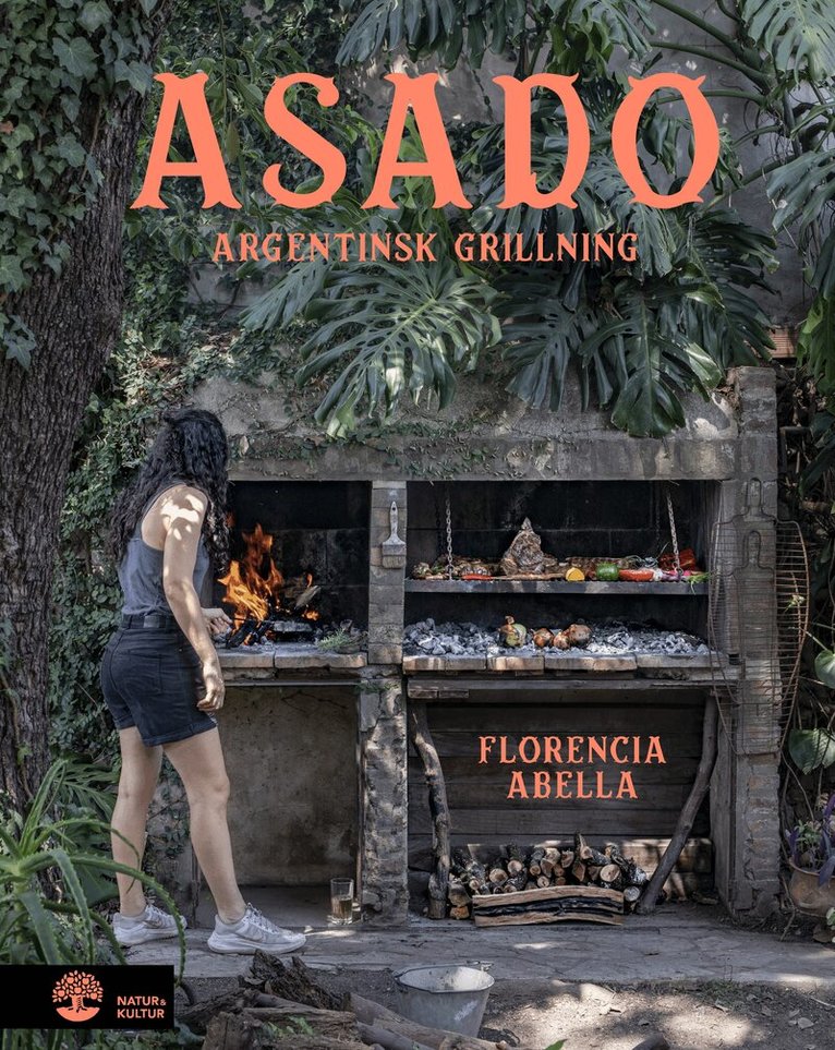 Florencia Abella - Asado : argentinsk grillning, Inbunden
