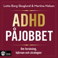 Adhd p jobbet : om forskning, hjrnan och strategier