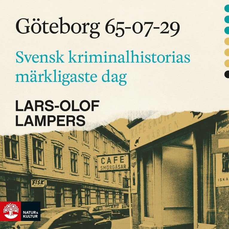 Lars-Olof Lampers - Göteborg 65-07-29 : Svensk kriminalhistorias märkligaste dag, Ljudbok