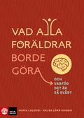 Vad alla frldrar borde gra : och varfr det r s svrt