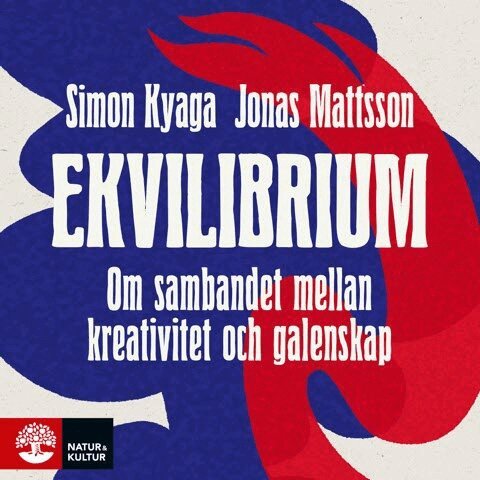 Simon Kyaga, Jonas Mattsson - Ekvilibrium : om sambandet mellan kreativitet och galenskap, Ljudbok