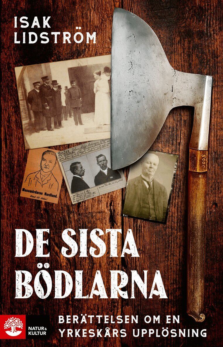 Isak Lidström - De sista bödlarna : berättelsen om en yrkeskårs upplösning, E-bok