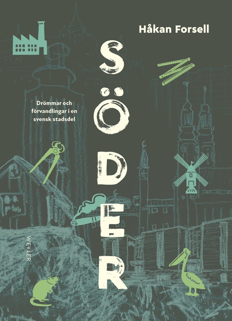 Håkan Forsell - Söder : Drömmar och förvandlingar i en svensk stadsdel, E-bok