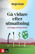G vidare efter utmattning : Att frebygga och hantera terfall