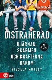 Distraherad : hjrnan, skrmen och krafterna bakom