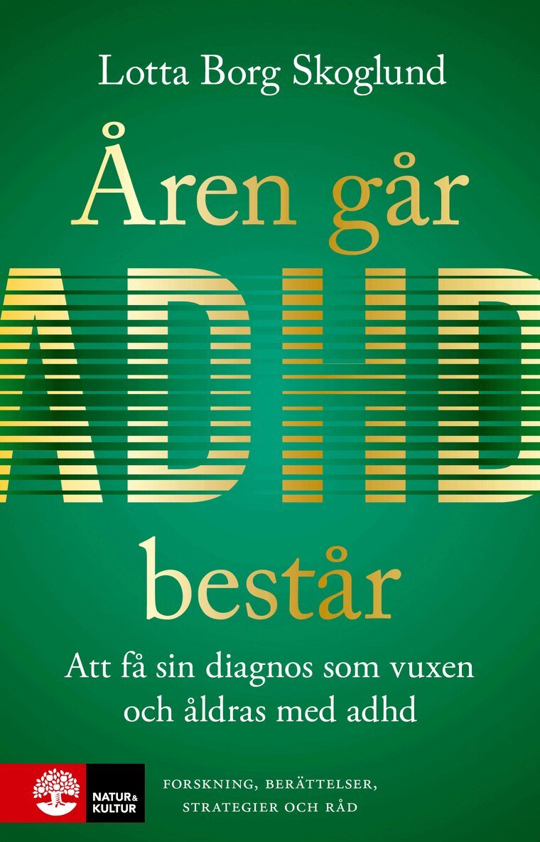 Lotta Borg Skoglund - Åren går, adhd består : Att få en diagnos som vuxen och åldras med adhd, E-bok