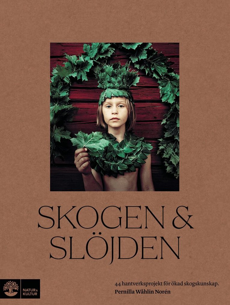 Pernilla Wåhlin Norén - Skogen & slöjden, Inbunden