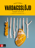 Vardagssljd : 18 projekt i tr och textil