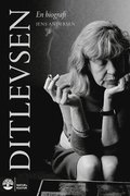 Ditlevsen : en biografi