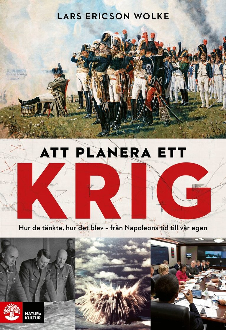 Lars Ericson Wolke - Att planera ett krig : hur de tänkte, hur det blev - från Napoleons tid till vår egen, E-bok