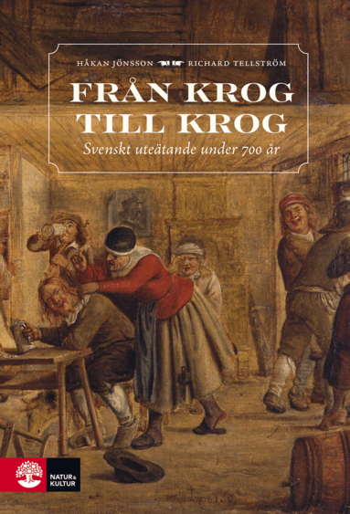 Richard Tellström, Håkan Jönsson - Från krog till krog : svenskt uteätande under 700 år, Häftad
