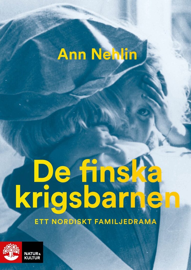 Ann Nehlin - De finska krigsbarnen : ett nordiskt familjedrama, Inbunden