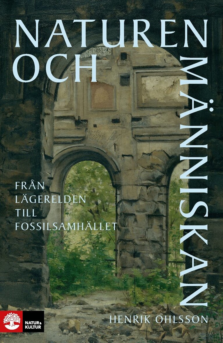 Henrik Ohlsson - Naturen och människan : från lägerelden till fossilsamhället, E-bok