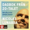 Dagbok frn 20-talet : om vld och sprklshet