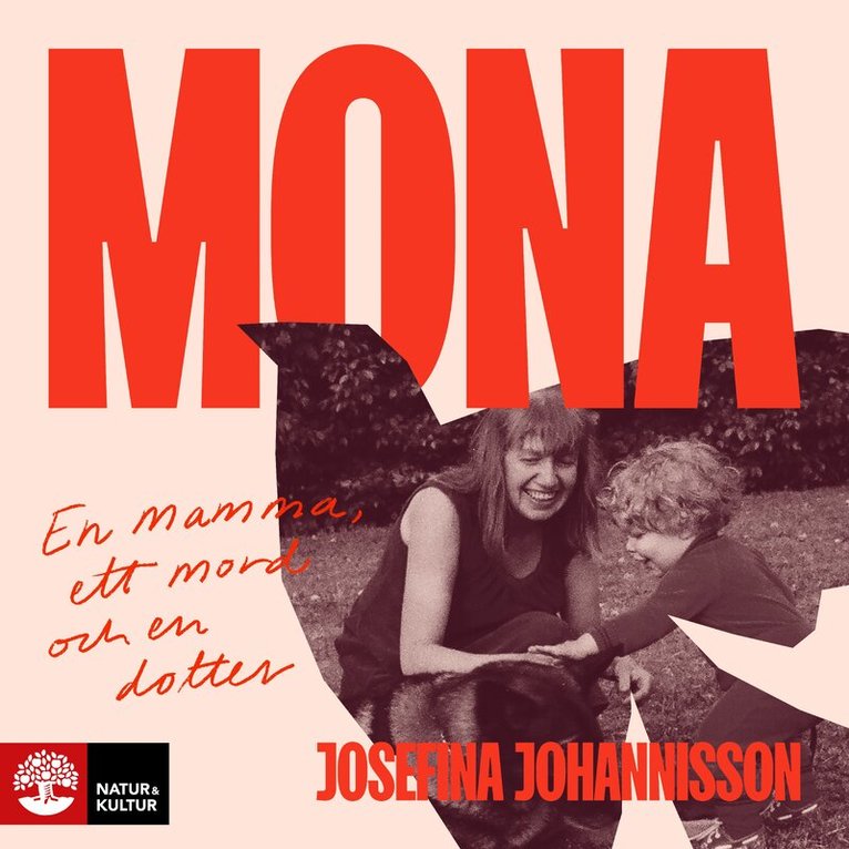 Josefina Johannisson - Mona : en mamma, ett mord och en dotter, Ljudbok