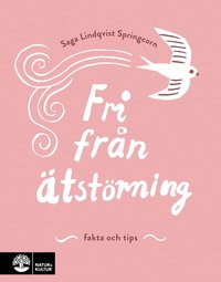 Fri från ätstörning : fakta och tips