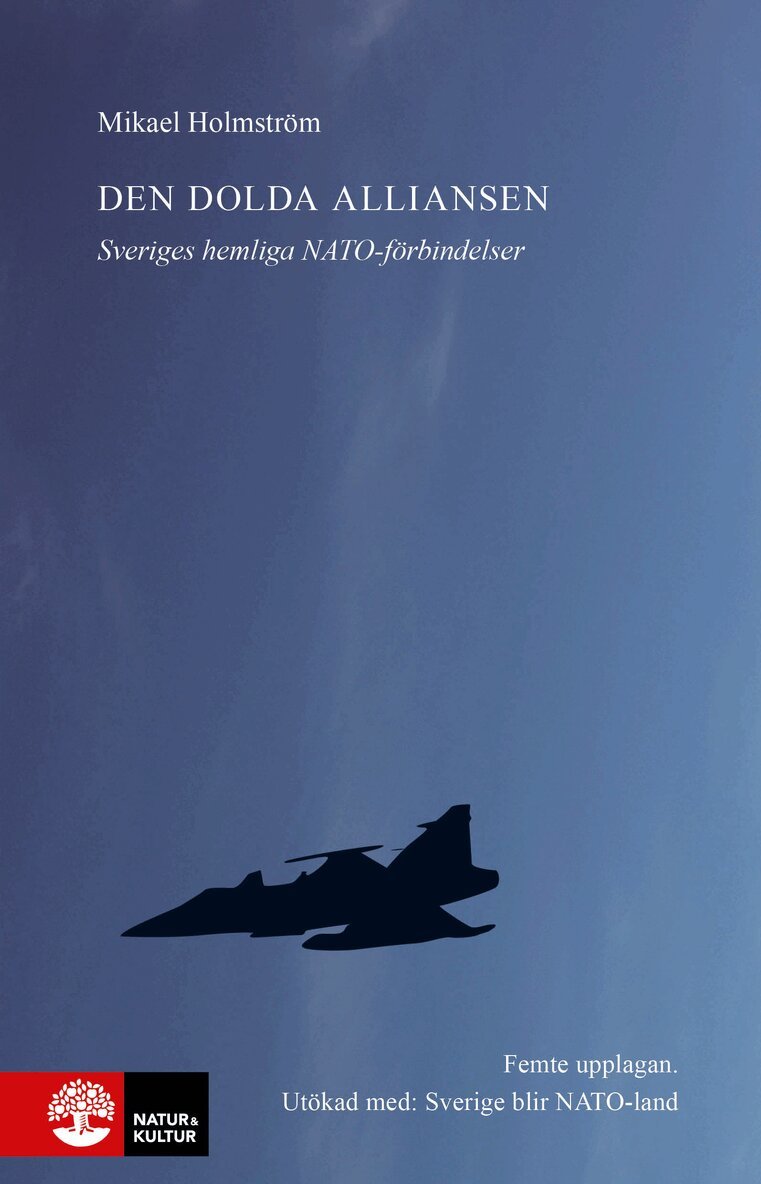 Mikael Holmström - Den dolda alliansen : Sveriges hemliga NATO-förbindelser, E-bok