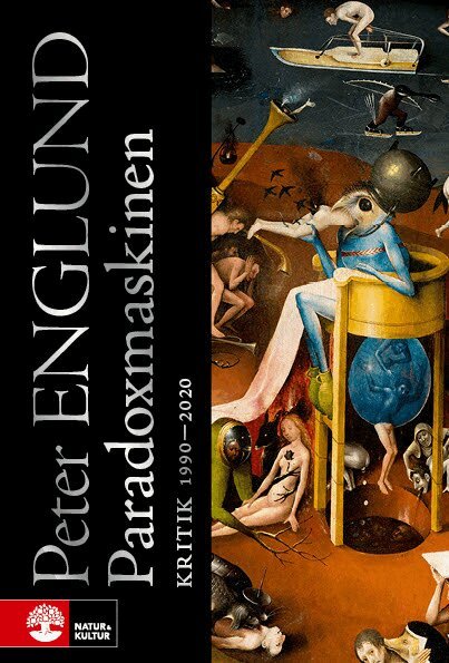 Peter Englund - Paradoxmaskinen : kritik 1990-2020, E-bok