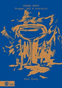 Svensk sprit : Groggar, bl & cocktails