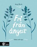 Fri från ångest : fakta och tips